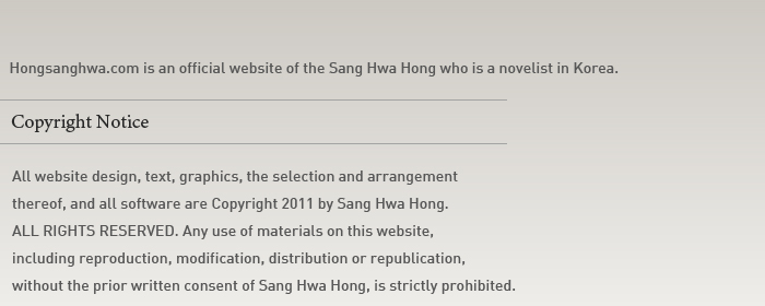 All Web site design, text, graphics, the selection and arrangement thereof, and all software are Copyright 2011 by Hongsanghwa. ALL RIGHTS RESERVED. 